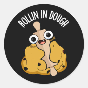 Rollin In Dough Lustiger Back-Wortzspiel Dunkler H Runder Aufkleber