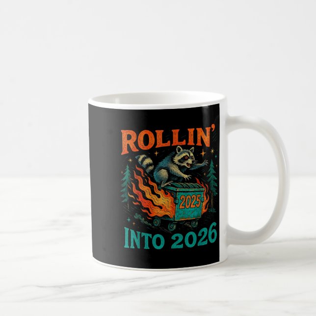 Rollin’ Into 2026 Funny Raccoon Dumpster Fire  Kaffeetasse (Rechts)