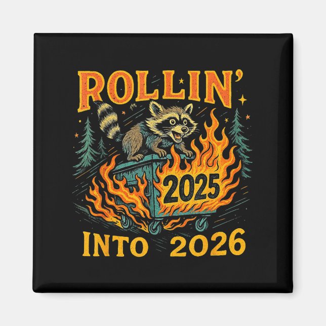 Rollin’ Into 2026 Funny Raccoon Dumpster Fire  Magnet (Vorne)