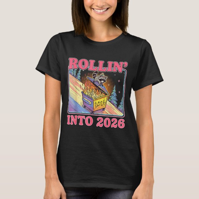 Rollin' Into 2026 Funny Raccoon Meme Happy New Yea T-Shirt (Vorderseite)
