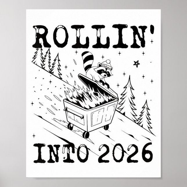 Rollin’ Into 2026 Raccoon Dumpster Fire Funny New  Poster (Vorne)