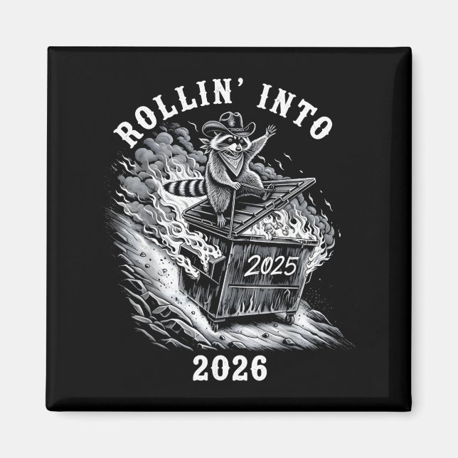 Rollin Into 2026 Raccoon Funny Dumpster Fire 2025  Magnet (Vorne)