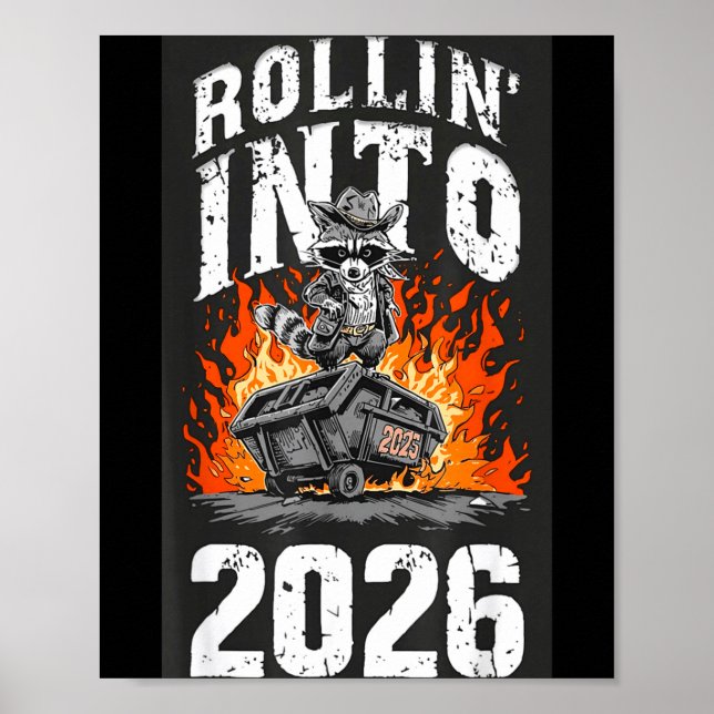 Rollin Into 2026 Raccoon Funny Dumpster Fire 2025  Poster (Vorne)