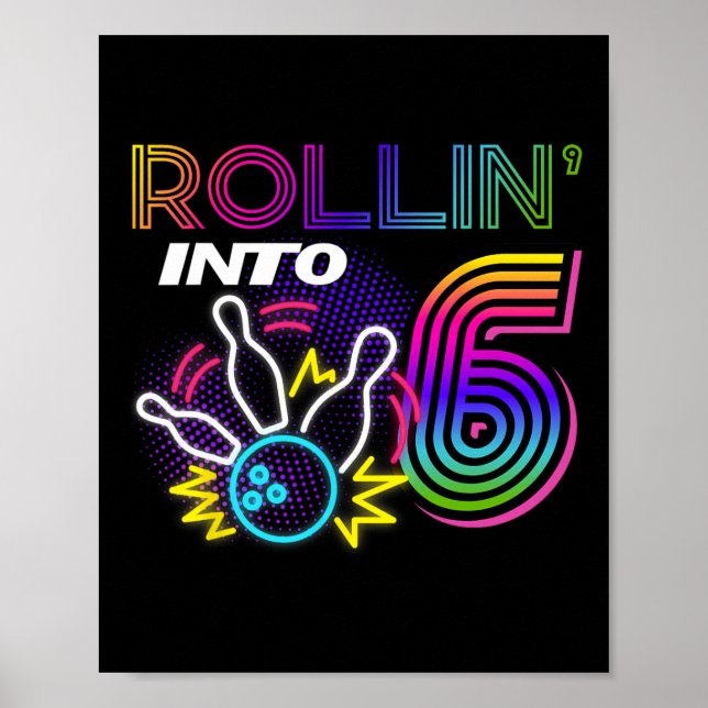 Rollin Into 6 Year Old Birthday Bowling Party 6th  Poster (Vorne)