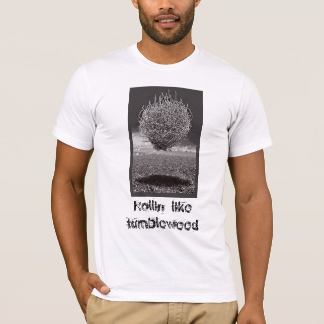 Rollin mögen Tumbleweed T-Shirt (Vorderseite)