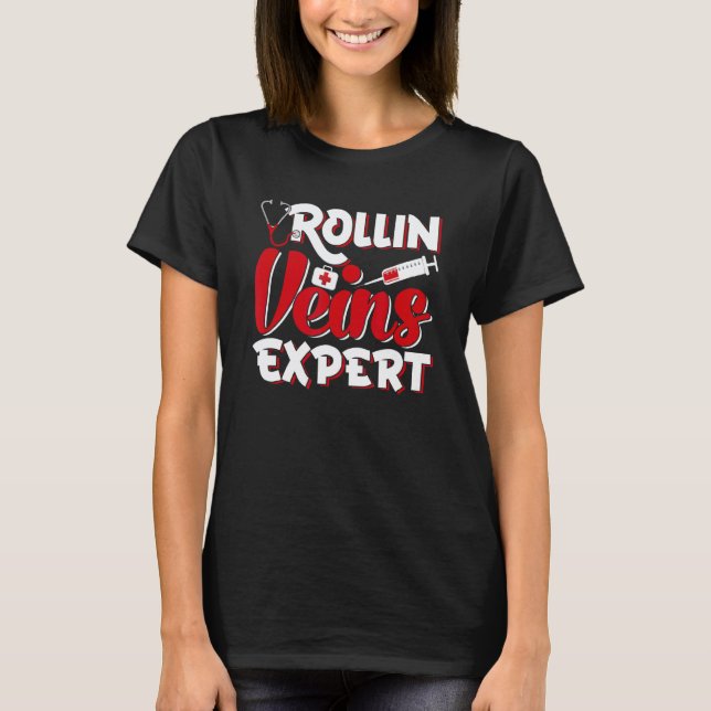 Rollin Veins Experte Phlebotomiker Phlebotomie T-Shirt (Vorderseite)
