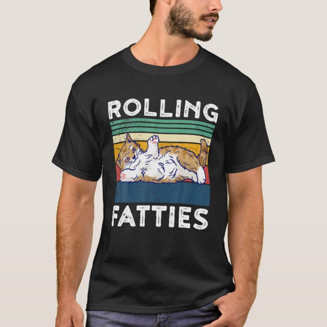 Rolling Fatties Cat Funny Cat T-Shirt (Vorderseite)