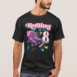 Rolling in 8 Roller Skate 8th Birthday Girl Gift T-Shirt