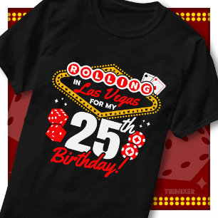 Rolling In Las Vegas 25. Geburtstags-Casino-Party T-Shirt