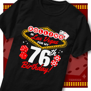 Rolling In Las Vegas 76. Geburtstags-Casino-Party T-Shirt