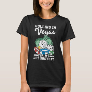 Rolling in Vegas für meinen 21. Geburtstag Las Veg T-Shirt