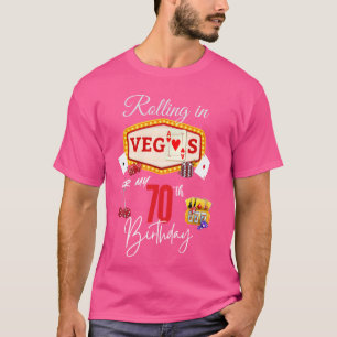 Rolling in Vegas für meinen 70. Geburtstag - 70. T-Shirt