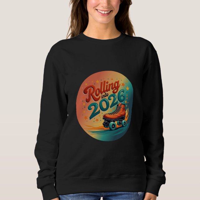 Rolling Into 2026 Retro Skate Sweatshirt (Vorderseite)