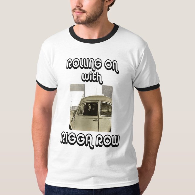 Rolling on mit Rigga Row T-Shirt (Vorderseite)