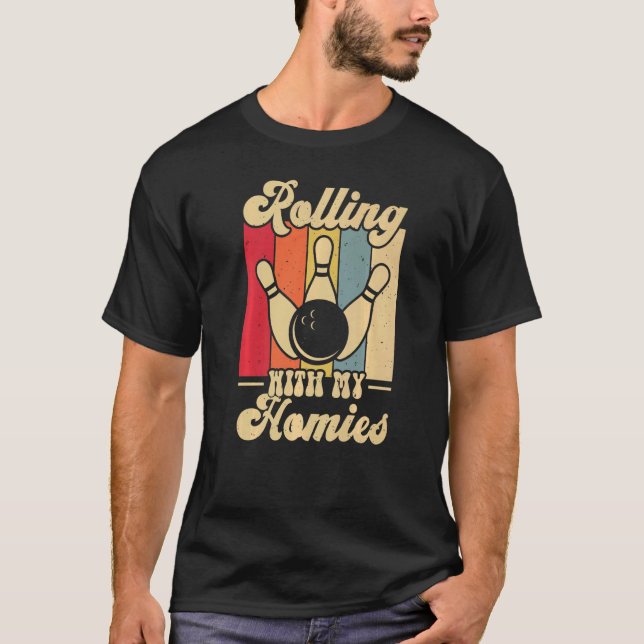 Rolling with My Homies  Bowling Bowlers Champion T T-Shirt (Vorderseite)