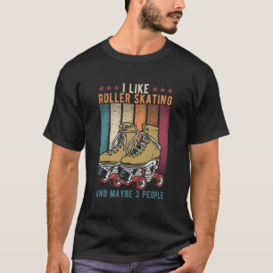 Rollschuhlaufen Retro Ich mag Rollschuhlaufen und T-Shirt