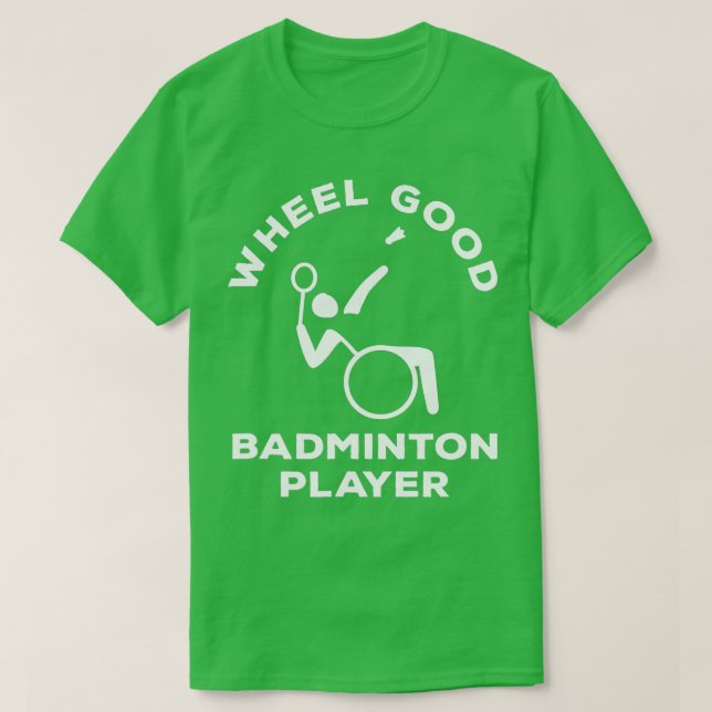 Rollstuhl Badminton Wheel Gut Mit Behinderung Badm T-Shirt (Design vorne)