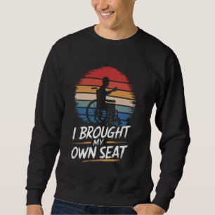 Rollstuhl behindert habe ich meinen eigenen Platz Sweatshirt