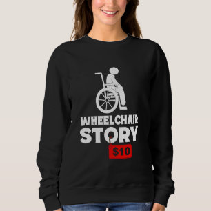 Rollstuhl Story $10 Handicap Amputee Rollstuhl H Sweatshirt