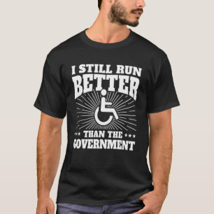 Rollstuhlbehinderung Ich führe immer noch eine bes T-Shirt