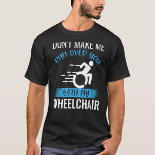 Rollstuhlfahrer Amputee Paraplegium T-Shirt