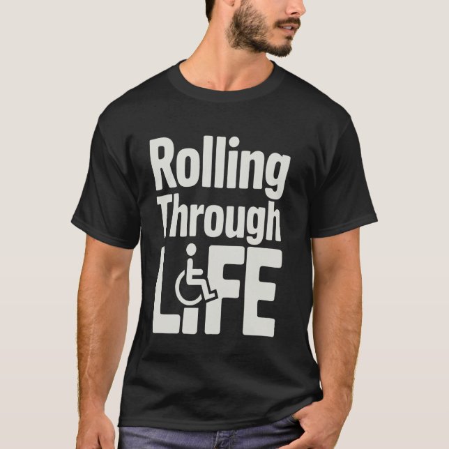 Rollstuhlfahrer durch das Leben rollend T-Shirt (Vorderseite)