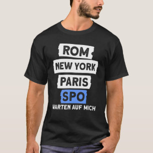 Rom New York Paris SPO Wart Me North Sea T-Shirt