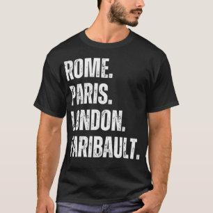 Rom. Paris. London. Faribault. T-Shirt