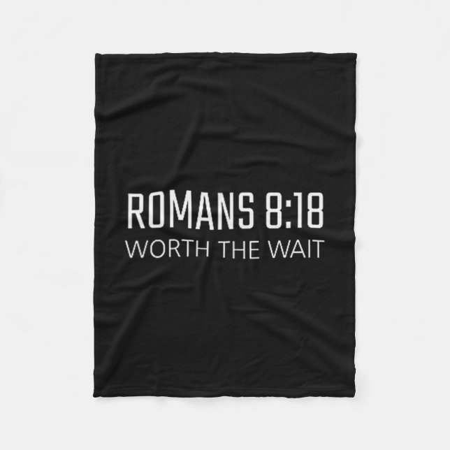 Romans 8_18 - Worth The Wait Bible Religious Verse Fleecedecke (Vorderseite)