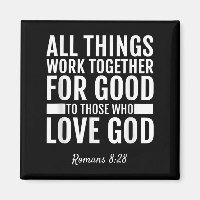 Romans 8_28 All Things Work Together For Good Bibl Magnet (Vorne)