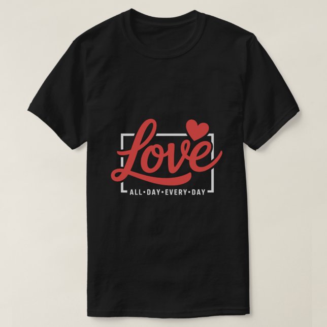 Romantic Love Quote Graphic Tee – Hand Lettering  (Design vorne)