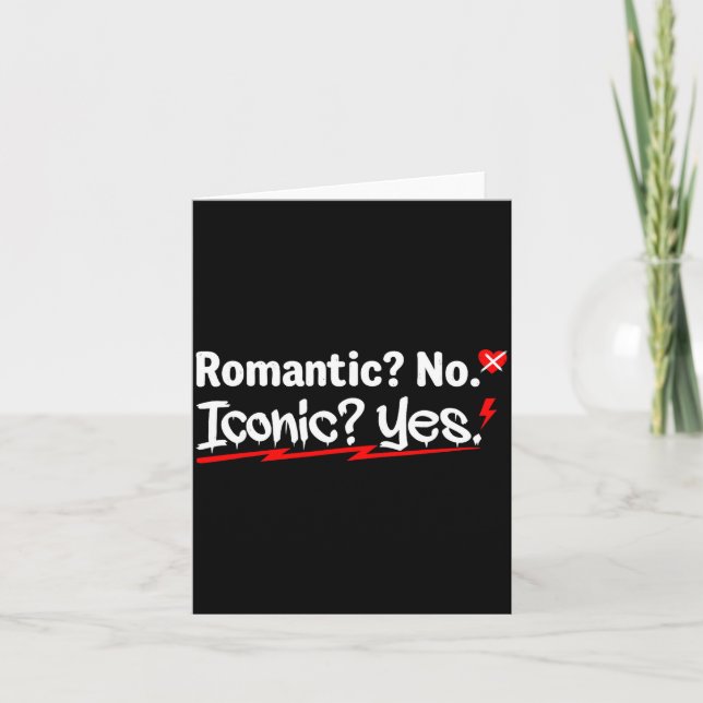 Romantic No Iconic Yes Funny Anti Valentine's Day  Karte (Vorderseite)