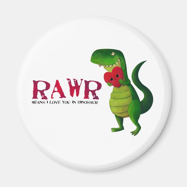 Romantic RAWR T-rex Dinosaur Magnet (Vorne)