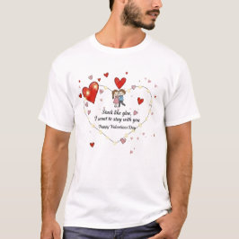 Romantic want to stay with you  T-Shirt