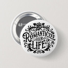 Romanticieren Sie Ihr Leben Button