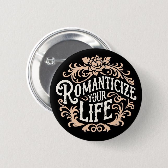 Romanticieren Sie Ihr Leben Button (Vorne & Hinten)