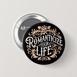 Romanticieren Sie Ihr Leben Button