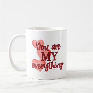 Romantik, "You are My Everything", Liebe, Herz Kaffeetasse