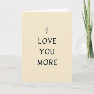 Romantische 'Ich liebe dich mehr'-Matter Karte