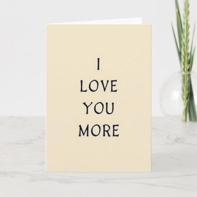 Romantische 'Ich liebe dich mehr'-Matter Karte (Vorderseite)