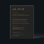Romantische Script Black and Gold Hochzeit Menükarte<br><div class="desc">Erleben Sie die Verkörperung moderner Romantik mit unserem modernen romantischen Black and Gold Wedding Menu. Dieses faszinierende Meisterwerk verbindet zeitgenössischen Reiz nahtlos mit zeitloser Eleganz und bereichert Ihre Feier bis ins kleinste Detail. Dieses Menü ist elegant mit einer zarten, modernen Kalligraphie-Schrift geschmückt und strahlt eine raffinierte Atmosphäre aus. Die aufwändige...</div>