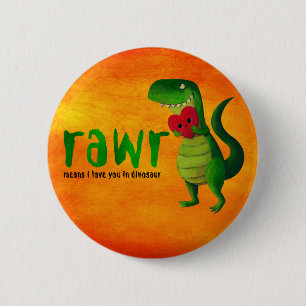 Romantischer RAWR T-rex Dinosaurier Button