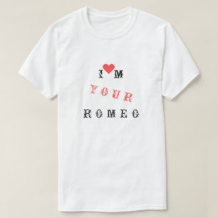 Romantischer T - Shirt für Romeo Funny