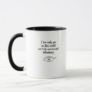 Romantisches "Schöne Blindheit" Geschenk für Paare Tasse