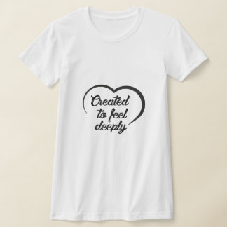 Romantisches Zitat über tiefe Liebe - Geschaffen,  T-Shirt