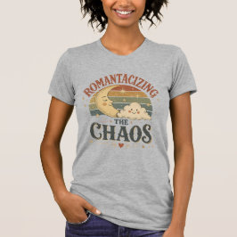 ROMANTISIEREN DES CHAOS T-Shirt
