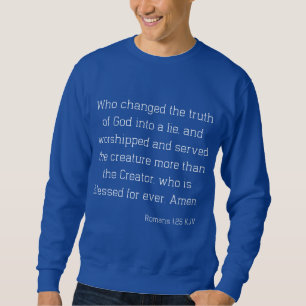 Römer 1:25 Bibelverse Zitat KJV Männer Sweatshirt