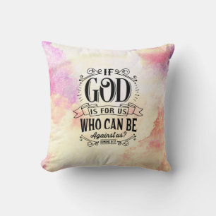 Römer 8:31 Wenn Gott für uns ist, der gegen uns se Kissen
