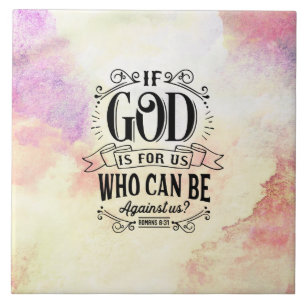 Römer-8:31, wenn Gott für uns ist, die gegen uns Fliese