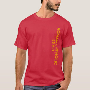 Römisch-katholisch 33 A.D. T-Shirt